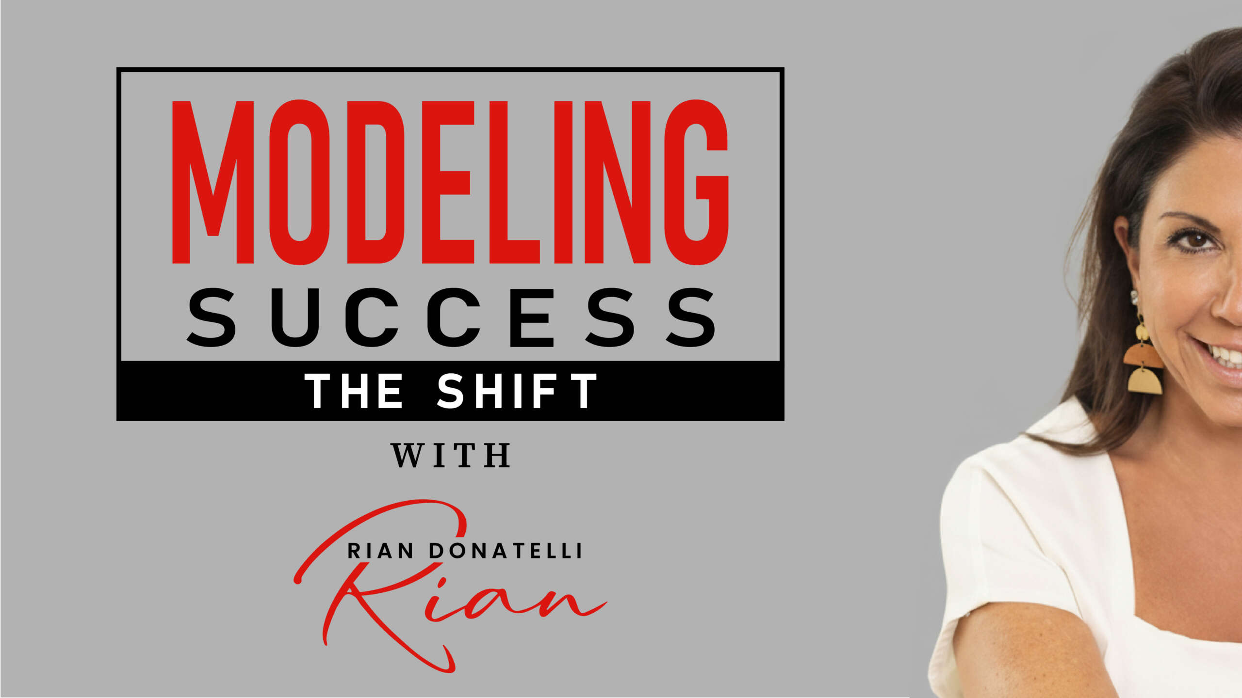 Modeling Success: The Shift Podcast